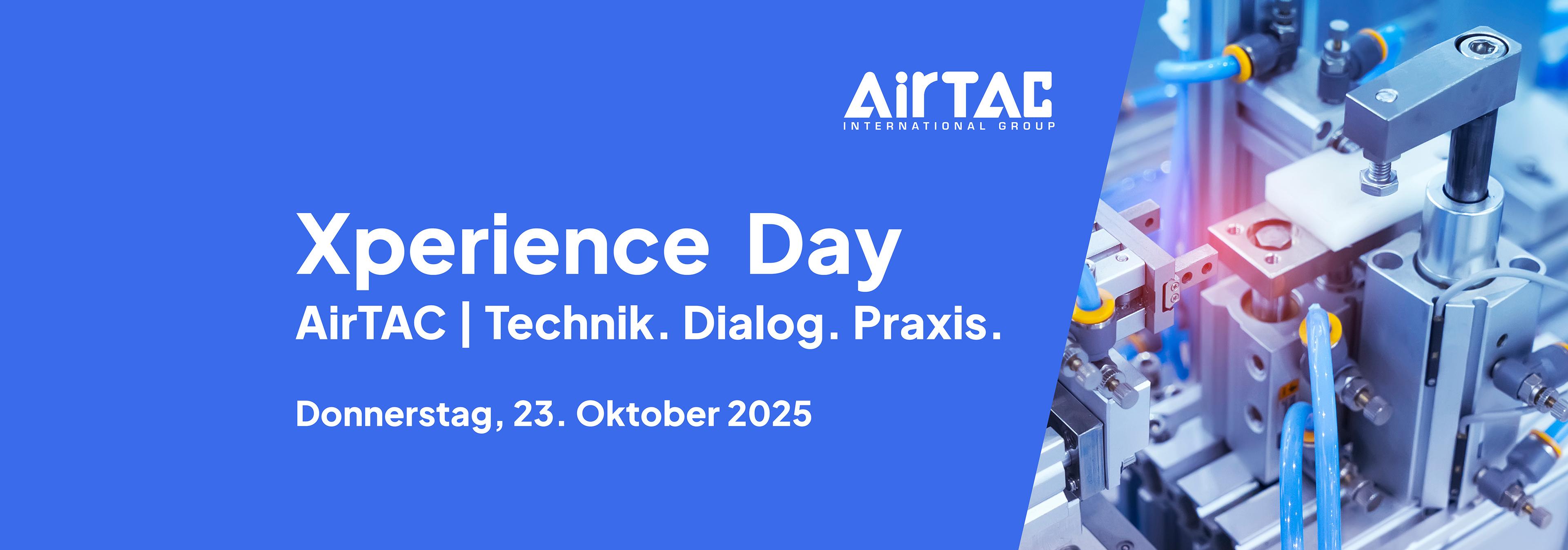 Xperience Day: AirTAC | Technik. Dialog. Praxis.